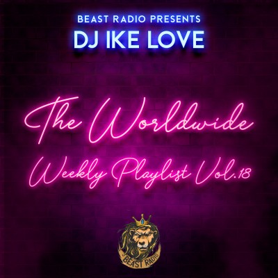 DJ Ike Love - The Worldwide Weekly Playlist 18